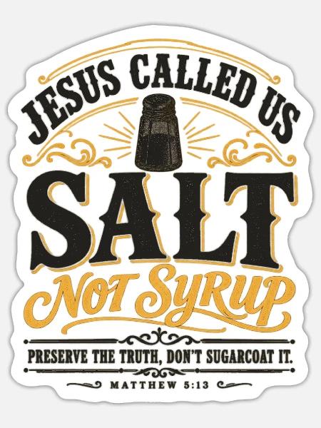 Jesus Salt Not Syrup Geistliches Zitat-Kunstwerk - Sticker Größe S (10 x 10 cm) - Mattweiß