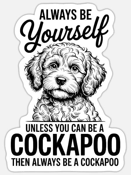 Cockapoo Spruch Hunde Lustiges Cockapoo Geschenk - Sticker Größe S (10 x 10 cm) - Mattweiß