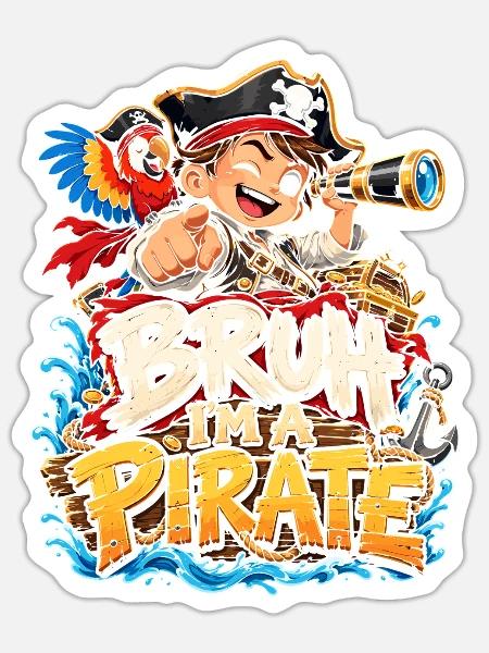Bruh, ich bin Pirat - Sticker Größe S (10 x 10 cm) - Mattweiß