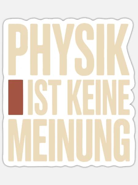 Physik ist keine Meinung für Physiker und Nerds - Sticker Größe S (10 x 10 cm) - Mattweiß