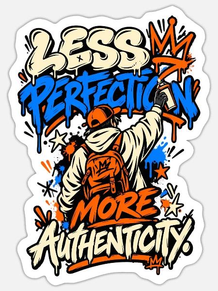 Weniger Perfektion, mehr Authentizität Graffiti - Sticker Größe S (10 x 10 cm) - Mattweiß
