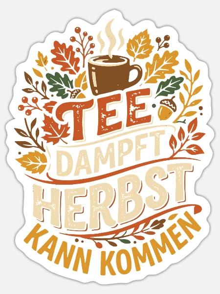 Tee dampft Herbst kann kommen - Sticker Größe S (10 x 10 cm) - Mattweiß