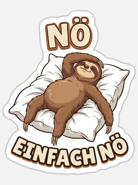 Nö Einfach Nö Faultier Lustiger Spruch - Sticker Größe S (10 x 10 cm) - Mattweiß