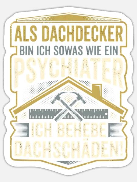 Dachdecker Dachschaden Lustiger Handwerker Spruch - Sticker Größe S (10 x 10 cm) - Mattweiß