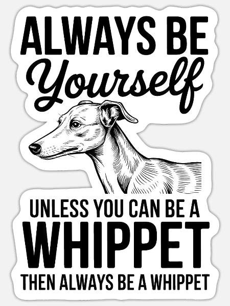 Whippet Spruch Hunde Lustiges Whippet Geschenk - Sticker Größe S (10 x 10 cm) - Mattweiß