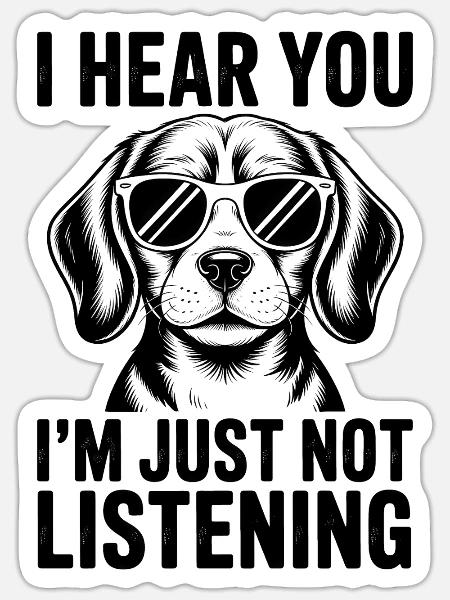 Beagle Spruch Hunde Lustiges Beagle Geschenk - Sticker Größe S (10 x 10 cm) - Mattweiß