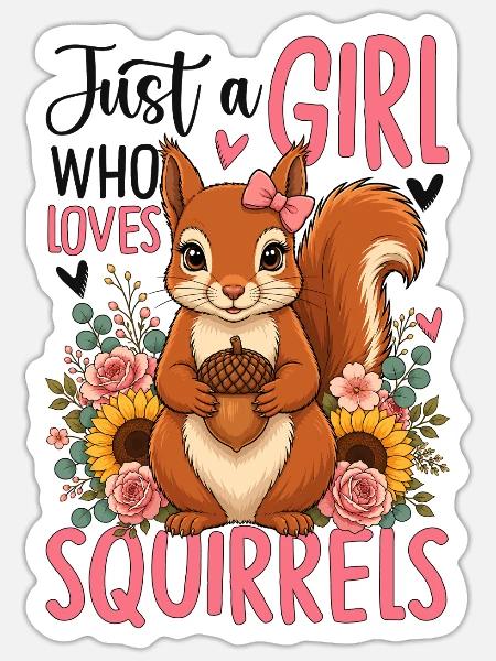 Just a Girl Who Loves Squirrels - Sticker Größe S (10 x 10 cm) - Mattweiß