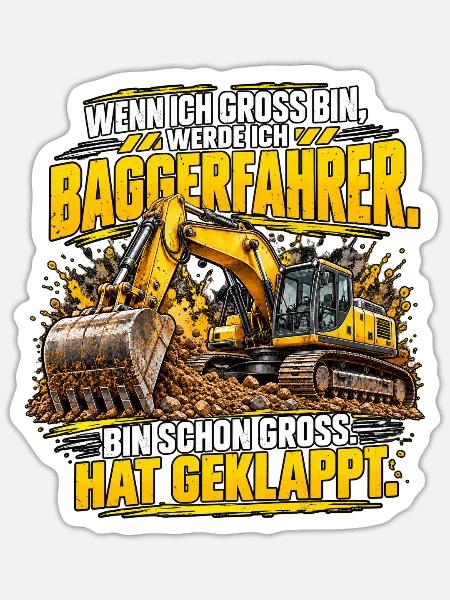 Baggerfahrer – Bin groß, hat geklappt! - Sticker Größe S (10 x 10 cm) - Mattweiß