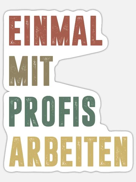 Einmal mit Profis arbeiten Bürohumor Spruch Retro - Sticker Größe S (10 x 10 cm) - Mattweiß