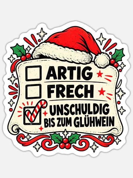 Artig Frech Bis Gluhwein, lustiges Weihnachten - Sticker Größe S (10 x 10 cm) - Mattweiß