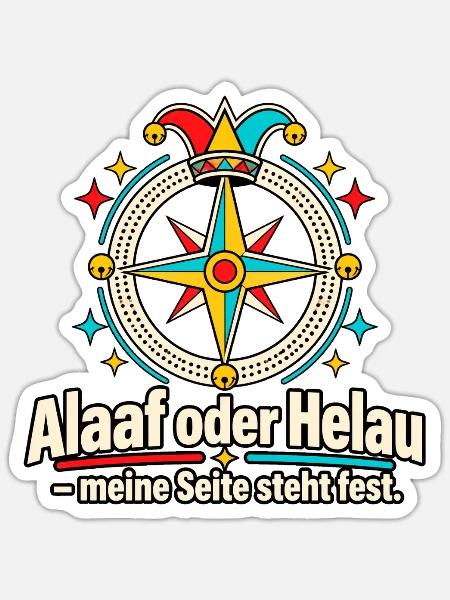 Alaaf oder Helau Karnevalsfan Karnevalsspruch - Sticker Größe S (10 x 10 cm) - Mattweiß