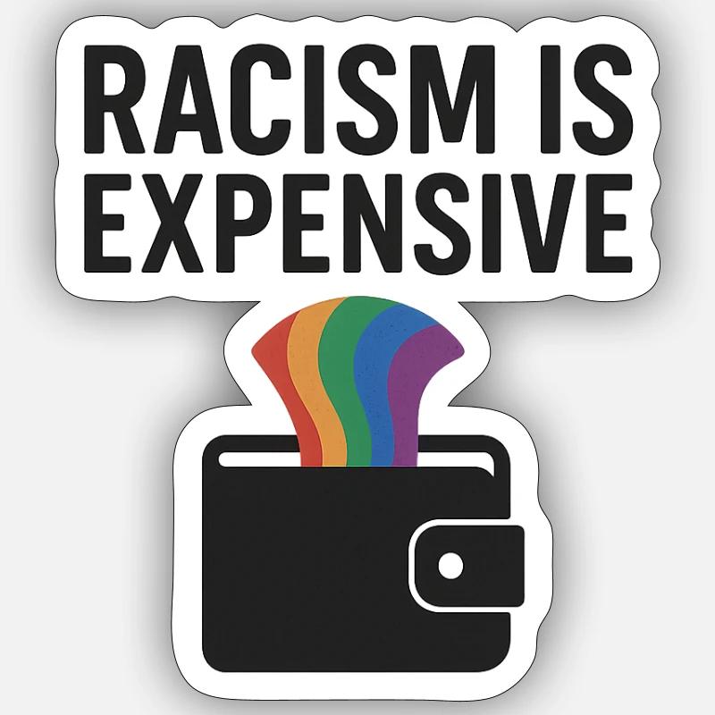 Racism Is Expensive – Rainbow Wallet - Sticker size S (10 x 10 cm) - white matte
