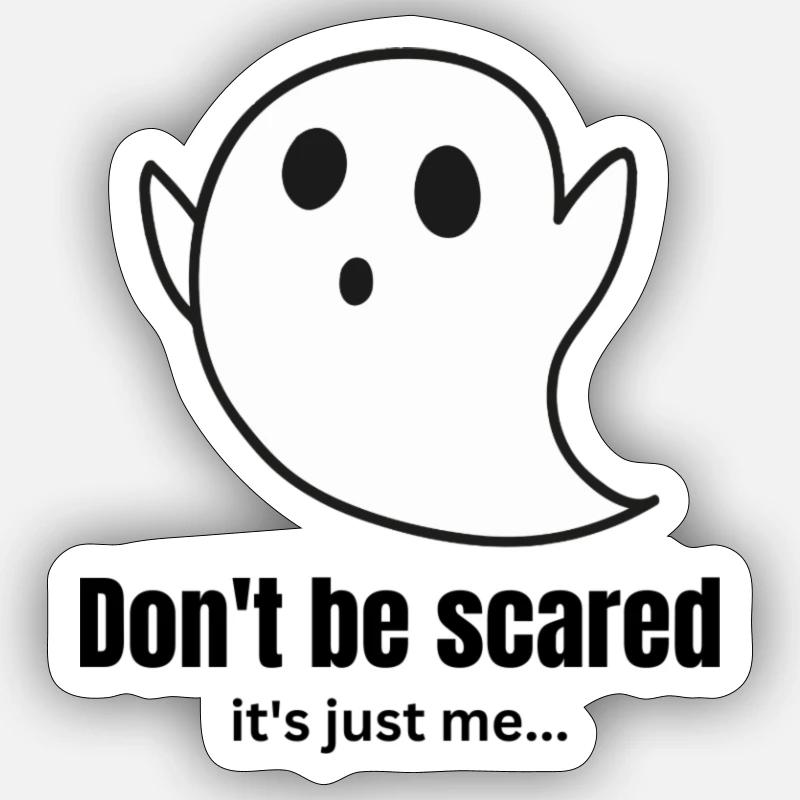 Dont be scared - Sticker Größe S (10 x 10 cm) - Mattweiß