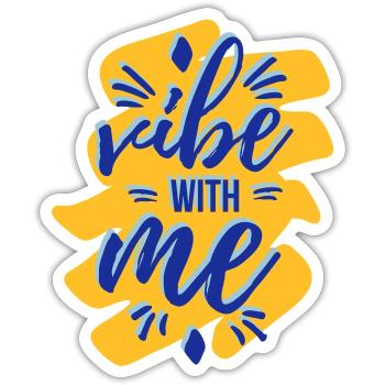 Vibe with me - Sticker Größe S (10 x 10 cm) - Mattweiß - Vorne