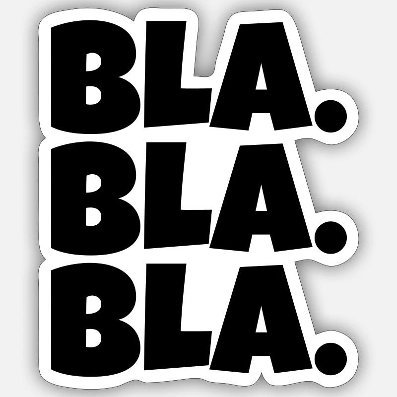 Bla bla bla - Sticker taille S (10 x 10 cm) - blanc mat