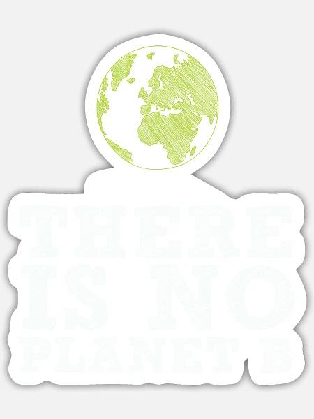 Fridays for Future - There is no Planet B - Sticker Größe S (10 x 10 cm) - Mattweiß