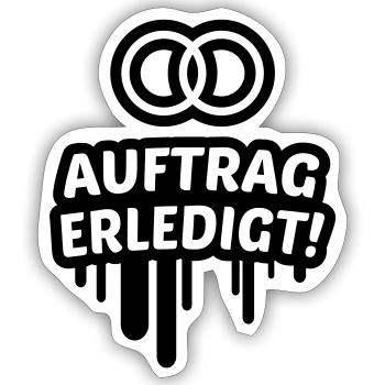 Auftrag erledigt, ehe, hochzeit 1c - Sticker Größe S (10 x 10 cm) - Mattweiß - Vorne