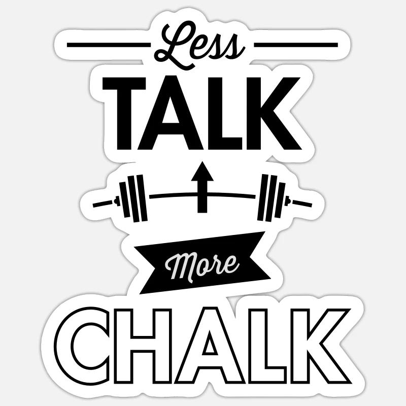 Less Talk More Chalk - Sticker Größe S (10 x 10 cm) - Mattweiß