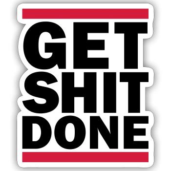 Get Shit Done - Sticker size S (10 x 10 cm) - white matte - Front