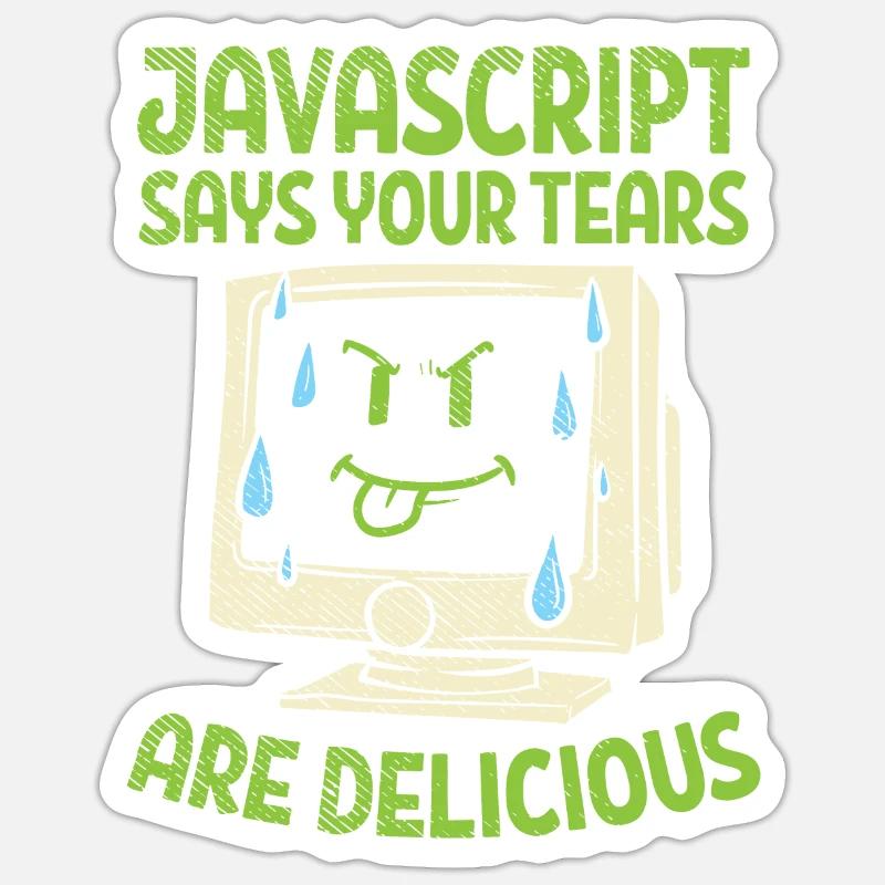JavaScript Says Your Tears Are Delicious For Compu Sticker size S (10 x 10 cm)