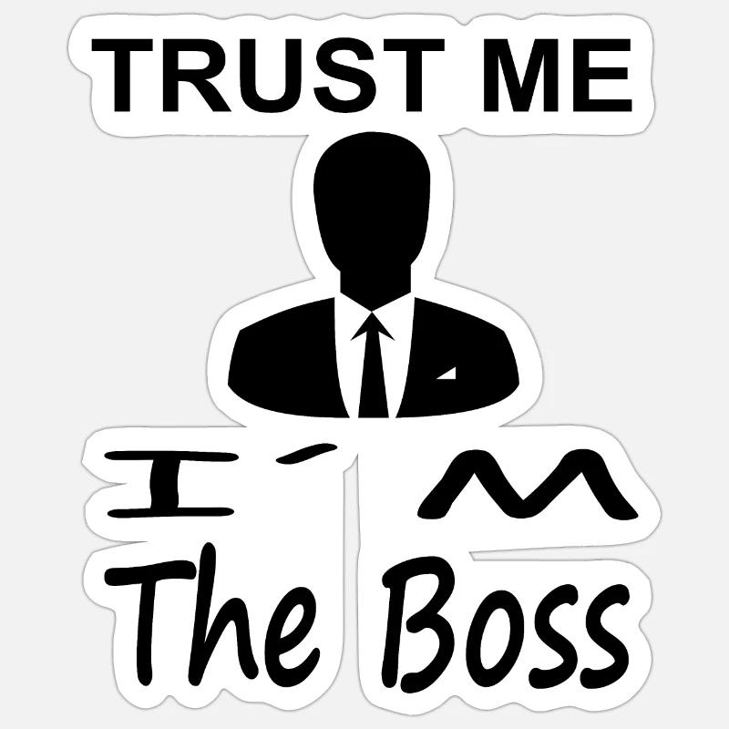 Vertrau mir ich bin der Boss Geschenkidee bin Chef Sticker Größe S (10 x 10 cm)