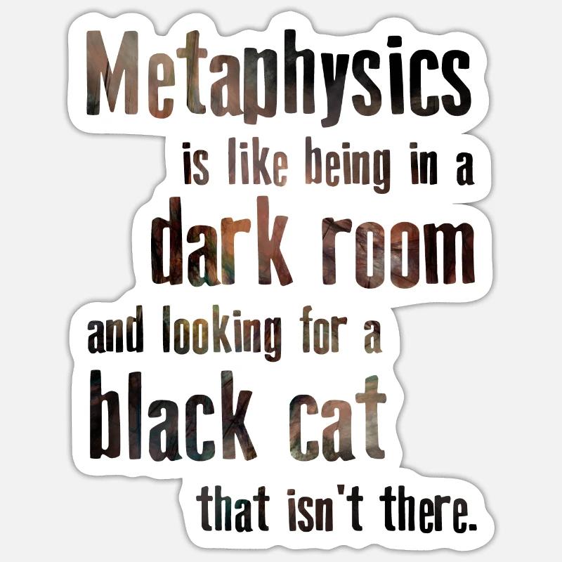 Metaphysics Phrases Philosophy Sticker size S (10 x 10 cm)