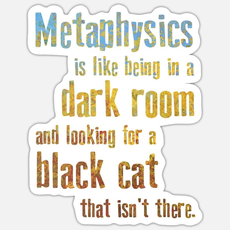 Metaphysics Phrases Philosophy Sticker size S (10 x 10 cm)