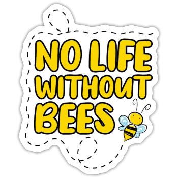 No Life Without Bees - Save the Bees - Sticker size S (10 x 10 cm) - white matte - Front