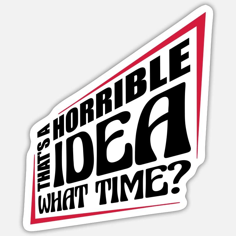 C’est une idée horrible Sticker taille S (10 x 10 cm)