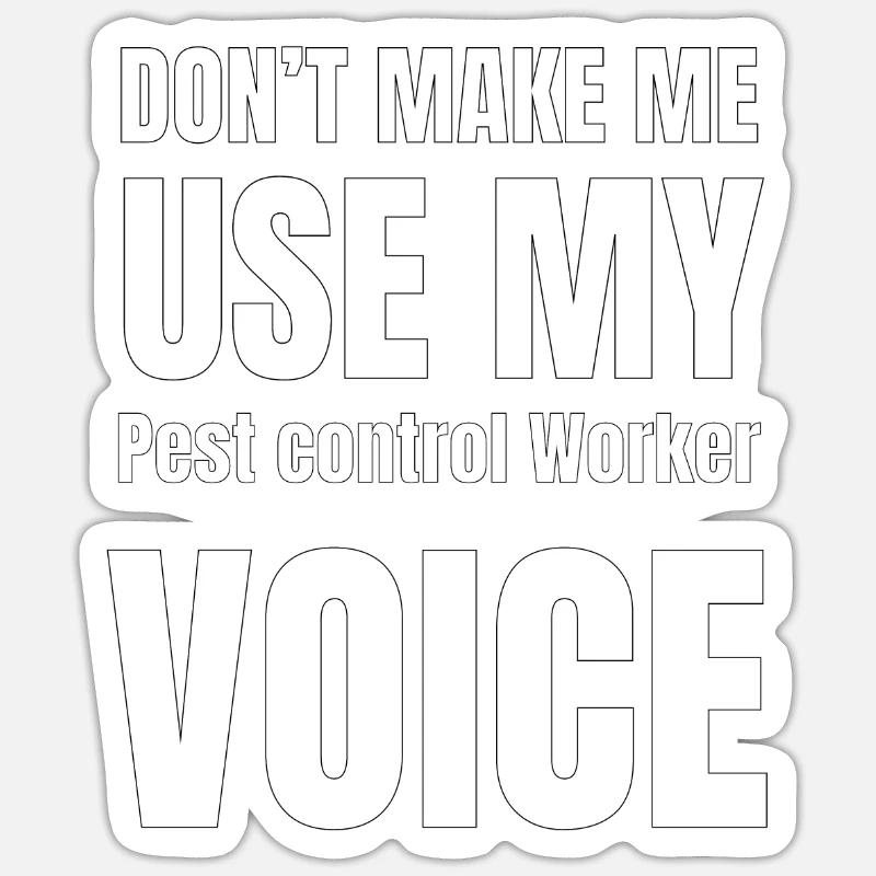 Ne me forcez pas à utiliser ma voix de travailleur Sticker taille S (10 x 10 cm)