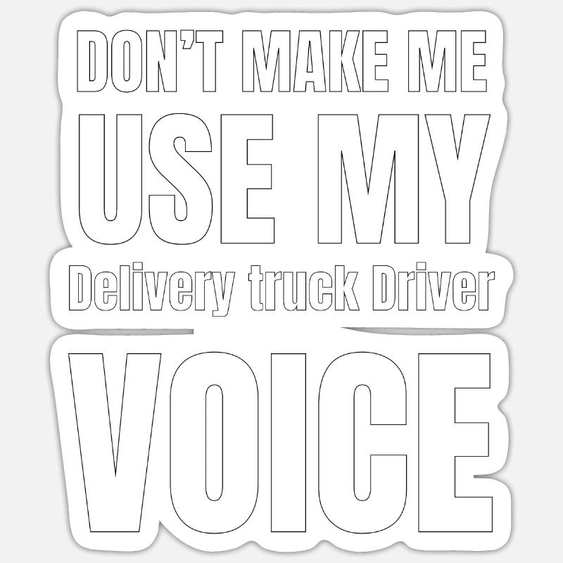 Ne me forcez pas à utiliser ma voix de chauffeur d Sticker taille S (10 x 10 cm)
