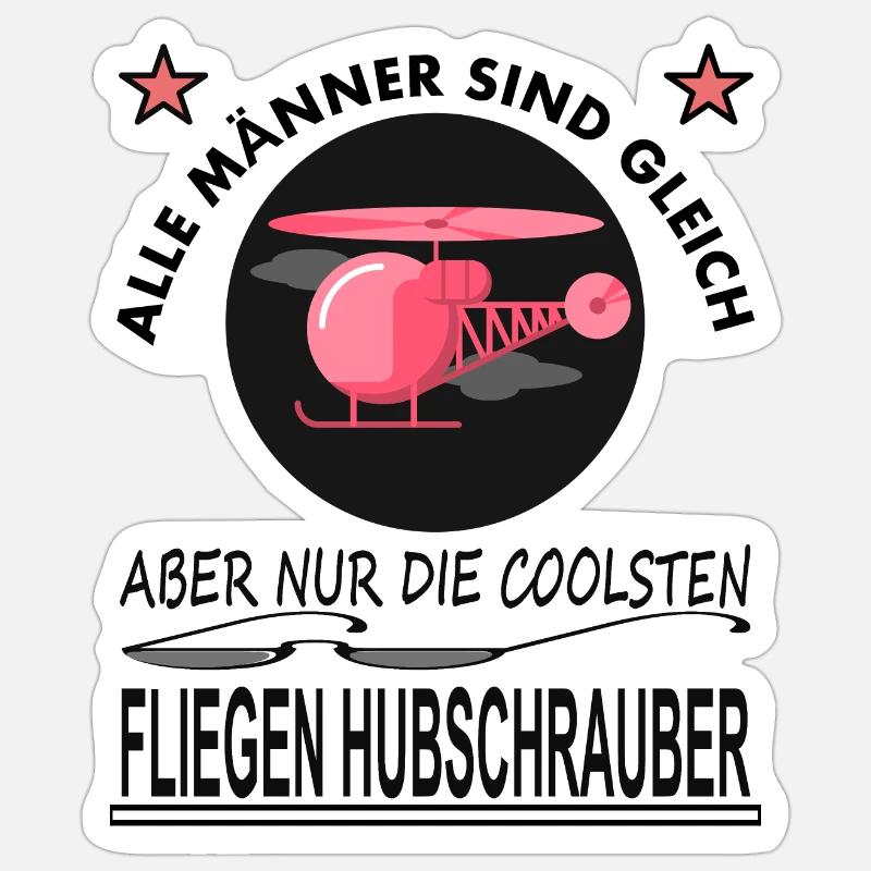 Hubschrauber fliegen Pilot Spruch Geschenkidee Sticker Größe S (10 x 10 cm)