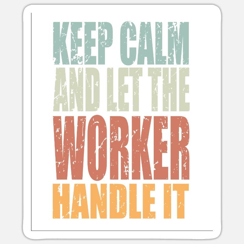 Keep Calm Arbeiter Spruch Arbeiter Geschenk - Sticker Größe S (10 x 10 cm) - Mattweiß