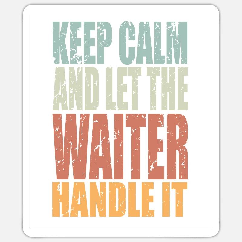 Keep Calm Kellner Spruch Kellner Geschenk Sticker Größe S (10 x 10 cm)