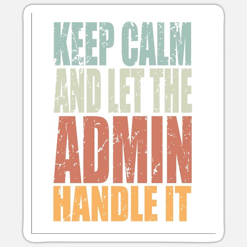 Keep Calm Admin Spruch Admin Geschenk Sticker Größe S (10 x 10 cm)