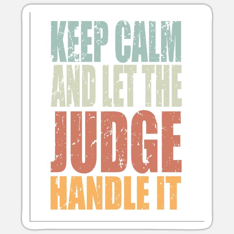 Keep Calm Judge Spruch Richter Geschenk - Sticker Größe S (10 x 10 cm) - Mattweiß