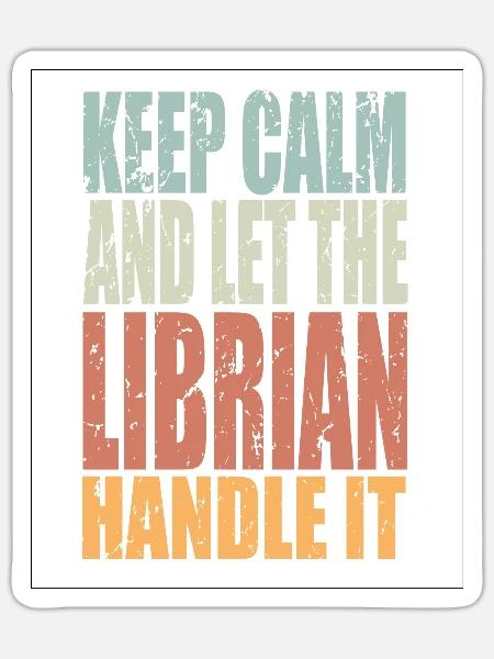 Keep Calm Bibliothekar Spruch Bibliothekar - Sticker Größe S (10 x 10 cm) - Mattweiß
