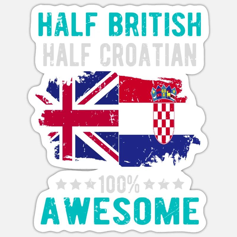 Half British Half Croat - Sticker size S (10 x 10 cm) - white matte