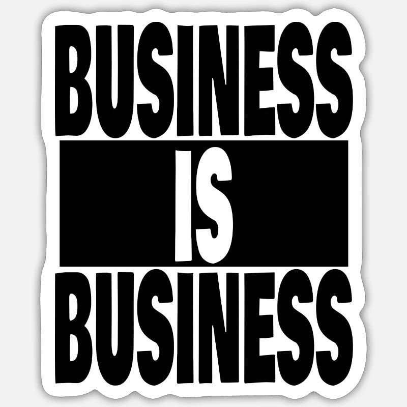 Geschäft ist Geschäft Sticker Größe S (10 x 10 cm)