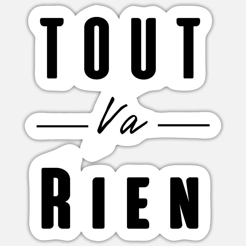 tout va rien - Sticker taille S (10 x 10 cm) - blanc mat