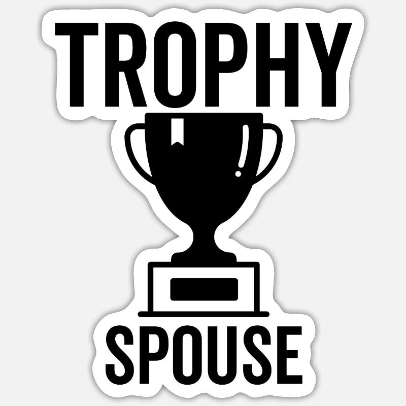 Trophy Spouse - Sticker size S (10 x 10 cm) - white matte