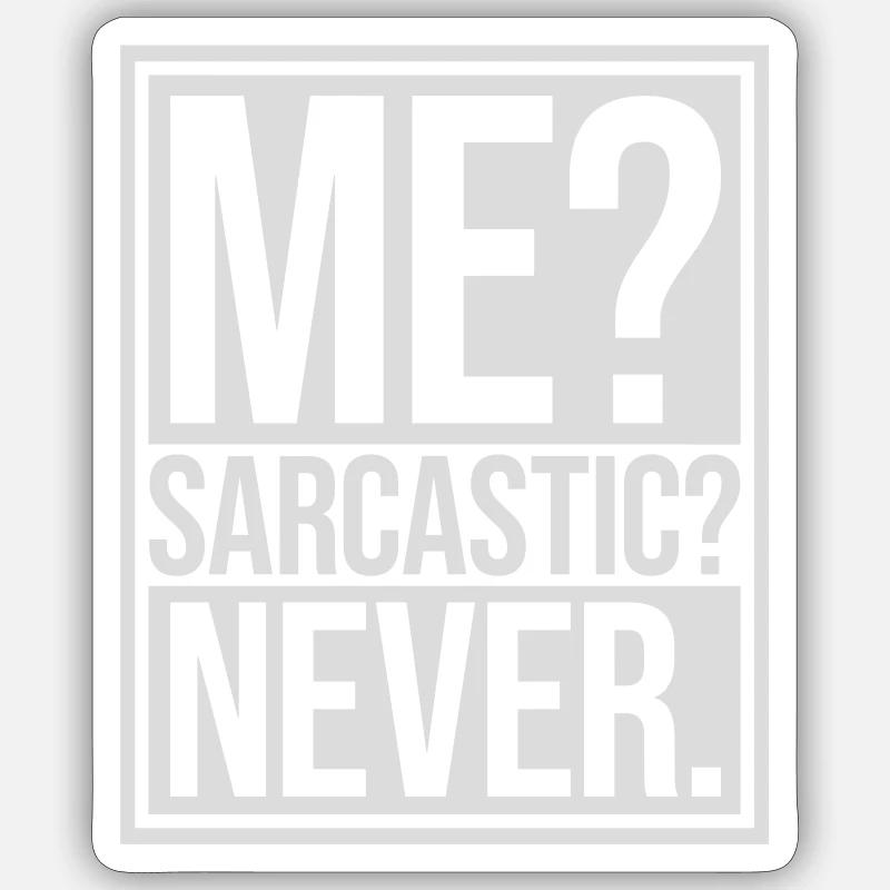 me sarcastic never Zitat Sticker Größe S (10 x 10 cm)