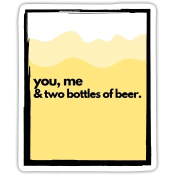 You, Me & Two Bottles of Beer - Sticker size S (10 x 10 cm) - white matte - Front