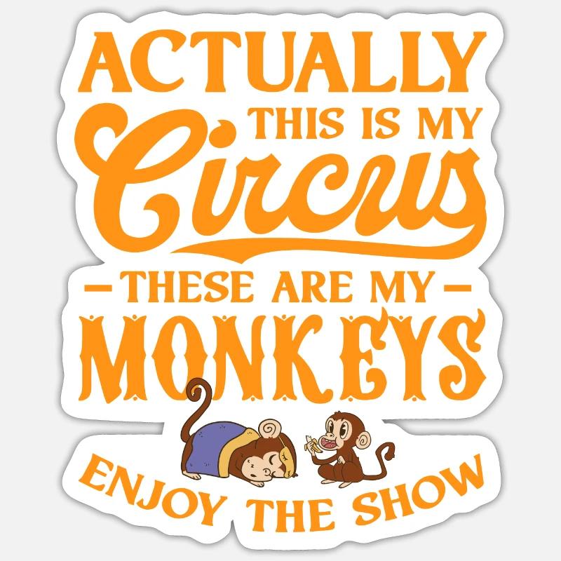 Actually This Is My Circus – Monkey Lover Circus Sticker size S (10 x 10 cm)
