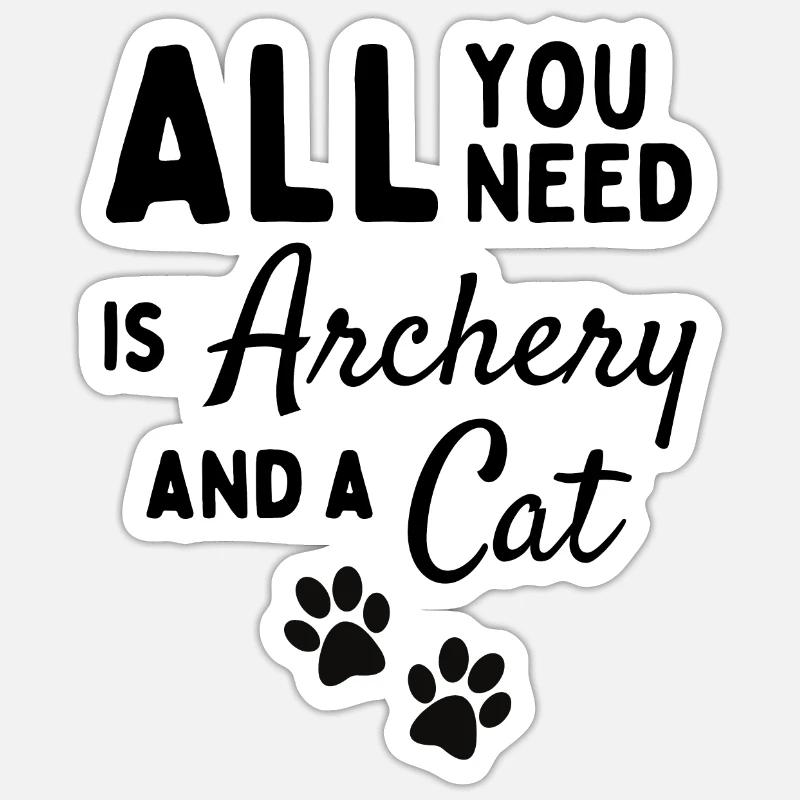 Alles, was Sie brauchen, ist Bogenschießen und eine Katze - Sticker Größe S (10 x 10 cm) - Mattweiß