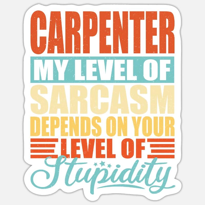 Carpenter sarcasm Funny carpenter - Sticker size S (10 x 10 cm) - white matte