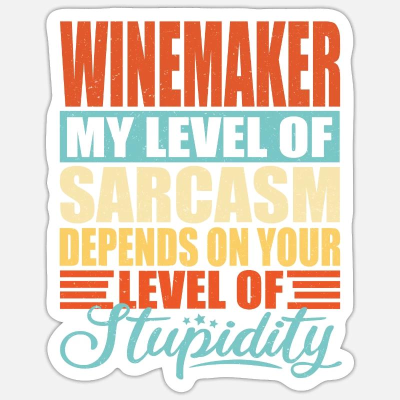 Winemaker sarcasm Funny winemaker Sticker size S (10 x 10 cm)