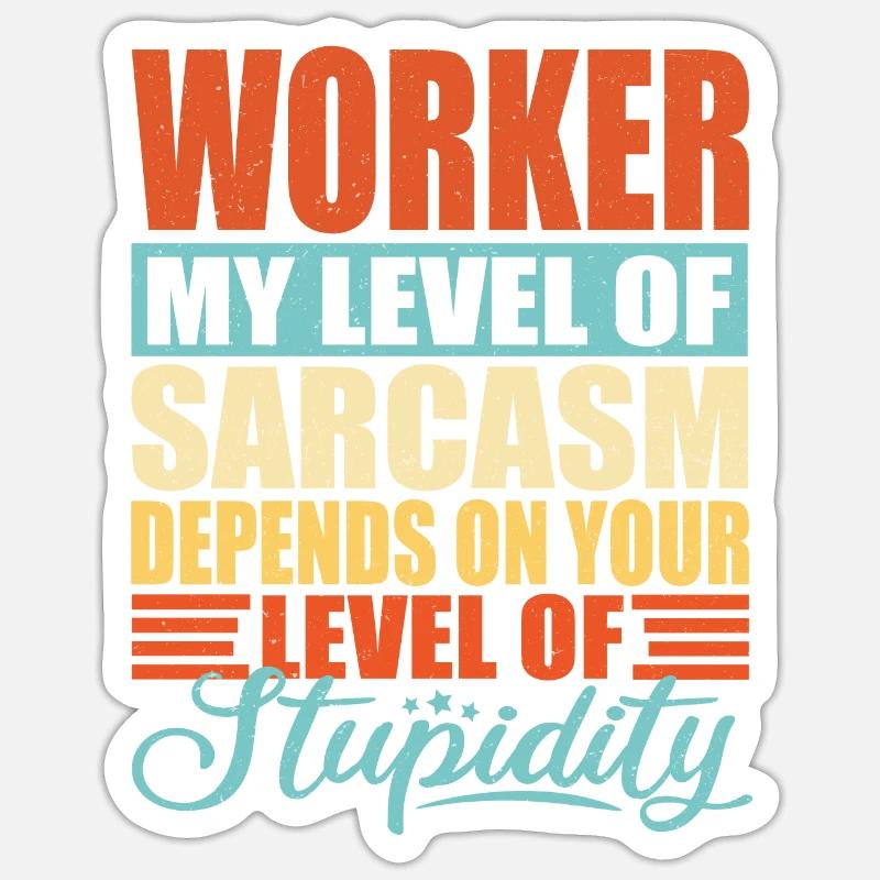 Arbeiter Geschenk Lustiger Arbeiter Spruch - Sticker Größe S (10 x 10 cm) - Mattweiß