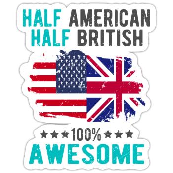 Halb Amerikaner Halb Britisch - Sticker Größe S (10 x 10 cm) - Mattweiß - Vorne