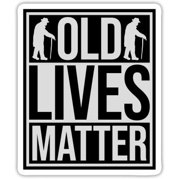 old lives matter Zitat - Sticker Größe S (10 x 10 cm) - Mattweiß - Vorne